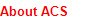 About ACS