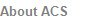 About ACS