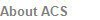 About ACS